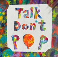 Talk Don't POP 1964186005 Book Cover