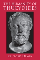 The Humanity of Thucydides 0691017263 Book Cover