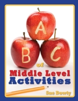 ABC of Middle Level Activities 1507841329 Book Cover