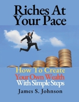 Riches At Your Pace B0CNWSSZKP Book Cover
