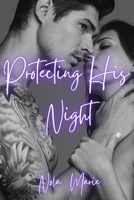 Protecting His Night: (The Men of River City) B08FBCD1FD Book Cover