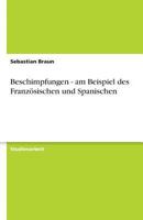 Beschimpfungen - am Beispiel des Franz?sischen und Spanischen 3638797252 Book Cover