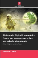 Síntese de Biginelli num único frasco em avanços recentes: um estudo abrangente 6209619975 Book Cover