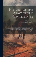 History of the Army of the Cumberland: Its Organization, Campaigns, and Battles, Written at the Request of Major-General George H. Thomas Chiefly From His Private Military Journal and Official and Oth 1020296119 Book Cover