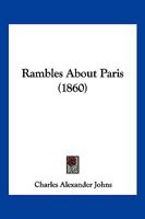 Rambles about Paris 1166970841 Book Cover