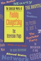 The Collected Works of Paddy Chayefsky: TV Plays (Drama & Literature) 1557831912 Book Cover