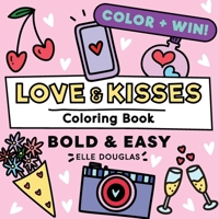 Love & Kisses Bold and Easy Coloring Book: Cute & Simple Cozy Hearts & Valentines Day Stress Relief for Adults, Teens & Kids (Bold & Easy) 1763654656 Book Cover