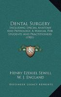 Dental Surgery, Including Special Anatomy & Pathology: A Manual for Students & Practitioners 1164619209 Book Cover