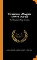 Excavations of Saqqara (1908-9, 1909-10): The Monastery of Apa Jeremias 101642177X Book Cover