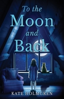 To the Moon and Back B0C91KVQTW Book Cover