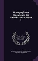 Monographs on Education the United States Volume 1 1014103851 Book Cover