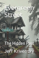Evergreen Street: The Hidden Past B0DX7KXHTQ Book Cover