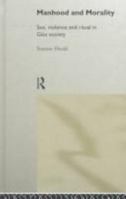 Manhood and Morality: Sex, Violence and Ritual in Gisu Society 0415185785 Book Cover