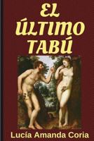 El Ultimo Tabu: Una novela romántica sobre un amor incestuoso entre dos hermanos no con-sanguíneos. 1724353497 Book Cover