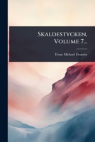 Skaldestycken, Volume 7... (Swedish Edition) 1024932141 Book Cover
