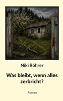 Was bleibt, wenn alles zerbricht? 3819242864 Book Cover
