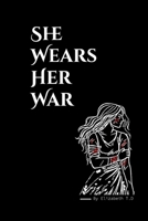 She Wears Her War: Poetry B0GRR2F46X Book Cover