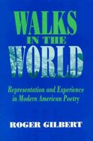 Walks in the World: Representation and Experience in Modern American Poetry 0691602492 Book Cover