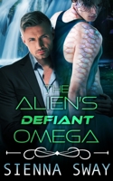 The Alien's Defiant Omega: an m/m alien romance 199030754X Book Cover