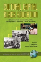Cultural Capital and Black Education: African American Communities and the Funding of Black (Research on African American Education) 1593110405 Book Cover