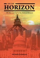 On the Horizon: The Rise and Fall of the Political Element 1639857184 Book Cover