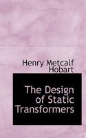 The Design of Static Transformers 1018913513 Book Cover