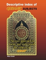 Descriptive Index of Quranic Subjects: An easy approach to locate and understand the subjects of Quran B0FNG54QY3 Book Cover
