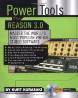 Power Tools for Reason 3.0: Master the World's Most Popular Virtual Studio Software (Power Tools) 0879308613 Book Cover