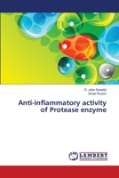 Anti-inflammatory activity of Protease enzyme 3659353582 Book Cover