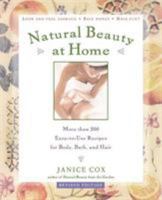 Natural Beauty at Home: More Than 250 Easy to Use Recipes for Body, Bath, and Hair 0805070222 Book Cover