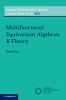 Multifunctorial Equivariant Algebraic K-Theory 1009775200 Book Cover