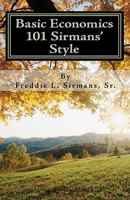 Basic Economics 101 Sirmans' Style 1449975623 Book Cover
