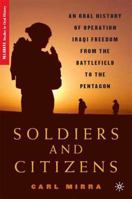 Soldiers and Citizens: An Oral History of Operation Iraqi Freedom from the Battlefield to the Pentagon 0230601642 Book Cover
