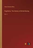 Pugilistica: The History of British Boxing: Vol. 3 3368922289 Book Cover