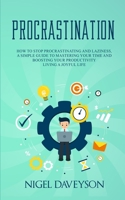 Procrastination: How to Stop Procrastinating and laziness, A Simple Guide to Mastering Your Time And Boosting Your Productivity living a joyful life 180123115X Book Cover