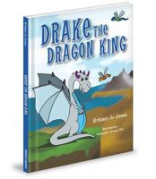 Drake the Dragon King 162086360X Book Cover
