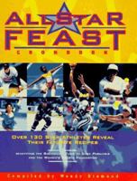 All-Star Feast Cookbook: Over 130 Star Athletes Reveal Their Favorite Recipes 0964731614 Book Cover