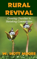 Rural Revival: Growing Churches in Shrinking Communities 0615650392 Book Cover