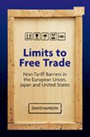 Limits to Free Trade: Non-Tariff Barriers in the European Union, Japan and United States 1847202470 Book Cover