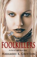 FoolKillers: An Eve of Light Short Story 1640449051 Book Cover