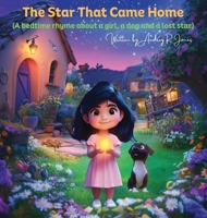 The Star That Came Home: A bedtime rhyme about a girl, a dog, and a lost star B0FRKMHCNN Book Cover