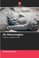 Os Merovíngios (Portuguese Edition) 6208021413 Book Cover