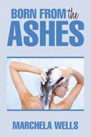Born from the Ashes 1543448100 Book Cover