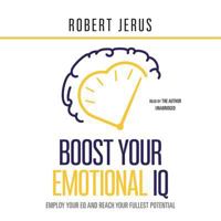 Boost Your Emotional IQ: Employ Your Eq and Reach Your Fullest Potential 1982602325 Book Cover
