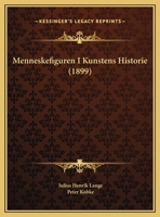 Menneskefiguren I Kunstens Historie (1899) 1167706528 Book Cover