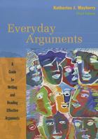 Everyday Arguments: A Guide to Writing and Reading Effective Arguments 0618986758 Book Cover