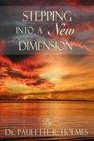 Stepping Into a New Dimension 147744808X Book Cover