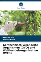 Gentechnisch veränderte Organismen (GVO) und Welthandelsorganisation (WTO) (German Edition) 6207926366 Book Cover