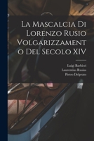 La Mascalcia Di Lorenzo Rusio Volgarizzamento Del Secolo Xiv.: Della Cura De' Cavalli 101898710X Book Cover
