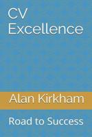 CV Excellence: Road to Success (The Excellence Series) 1798959003 Book Cover